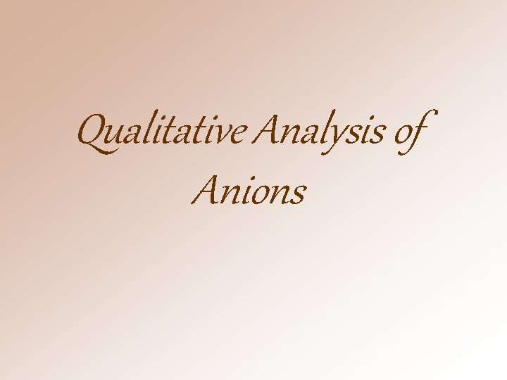 Qualitative Analysis of Anions 