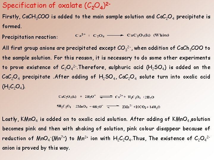 Specification of oxalate (C 2 O 4)2 Firstly, Ca. CH 3 COO is added