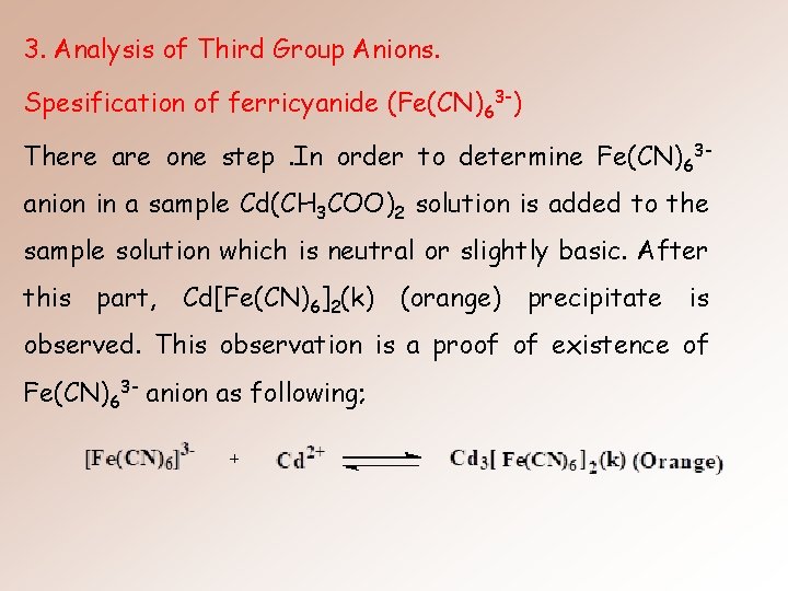 3. Analysis of Third Group Anions. Spesification of ferricyanide (Fe(CN)63 -) There are one