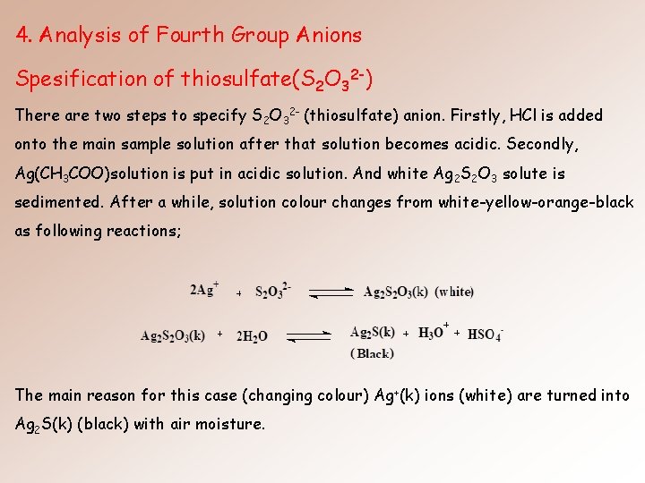 4. Analysis of Fourth Group Anions Spesification of thiosulfate(S 2 O 32 -) There