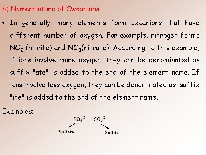 b) Nomenclature of Oxoanions • In generally, many elements form oxoanions that have different