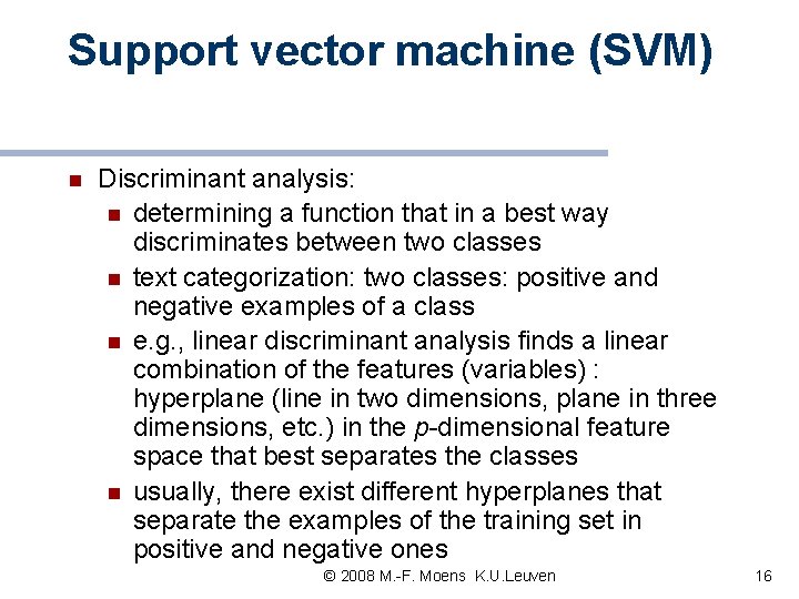 Support vector machine (SVM) n Discriminant analysis: n determining a function that in a Support vector machine (SVM) n Discriminant analysis: n determining a function that in a