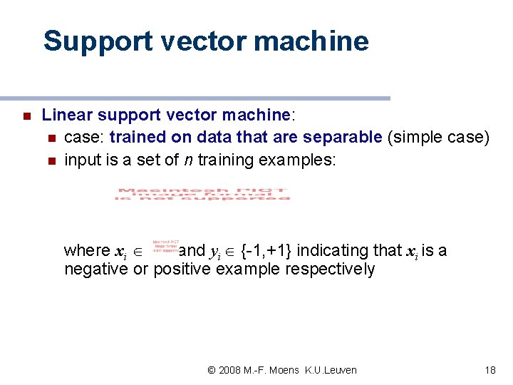 Support vector machine n Linear support vector machine: n case: trained on data that Support vector machine n Linear support vector machine: n case: trained on data that