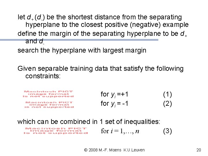 let d+ (d-) be the shortest distance from the separating hyperplane to the closest let d+ (d-) be the shortest distance from the separating hyperplane to the closest