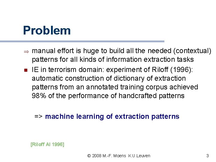 Problem n manual effort is huge to build all the needed (contextual) patterns for Problem n manual effort is huge to build all the needed (contextual) patterns for