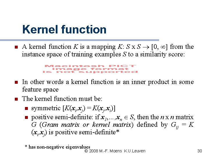 Kernel function n A kernel function K is a mapping K: S x S Kernel function n A kernel function K is a mapping K: S x S