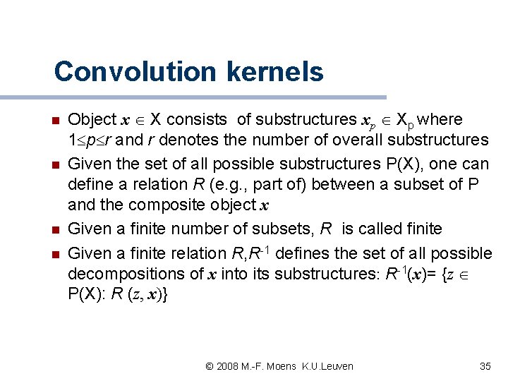 Convolution kernels n n Object x X consists of substructures xp Xp where 1 Convolution kernels n n Object x X consists of substructures xp Xp where 1