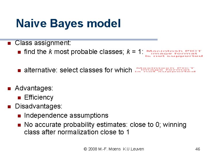 Naive Bayes model n Class assignment: n find the k most probable classes; k Naive Bayes model n Class assignment: n find the k most probable classes; k