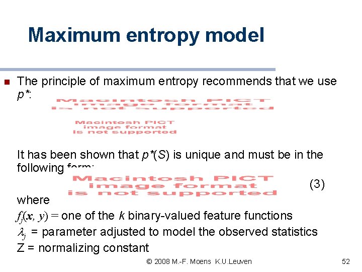 Maximum entropy model n The principle of maximum entropy recommends that we use p*: Maximum entropy model n The principle of maximum entropy recommends that we use p*: