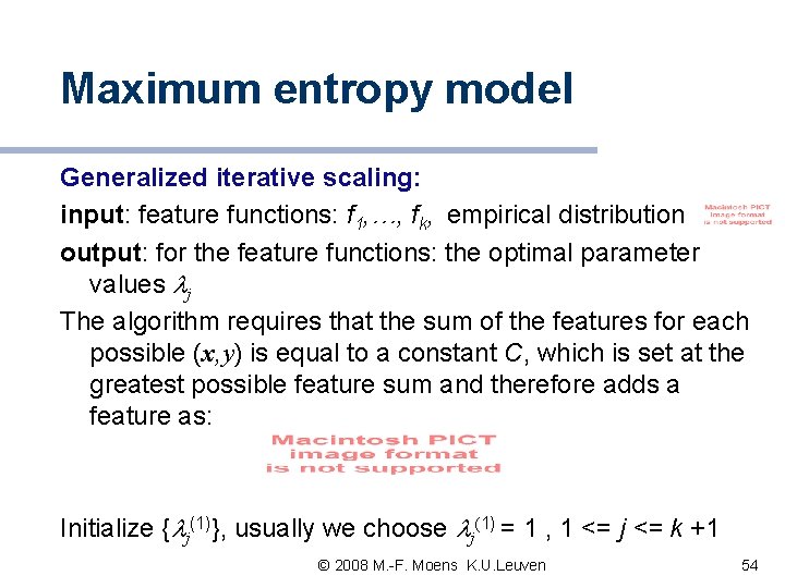 Maximum entropy model Generalized iterative scaling: input: feature functions: f 1, …, fk, empirical Maximum entropy model Generalized iterative scaling: input: feature functions: f 1, …, fk, empirical