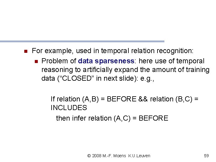 n For example, used in temporal relation recognition: n Problem of data sparseness: here n For example, used in temporal relation recognition: n Problem of data sparseness: here