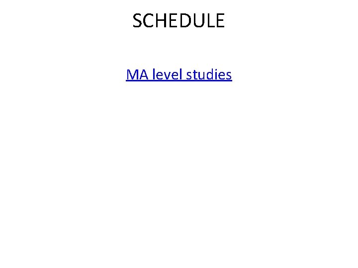 SCHEDULE MA level studies 