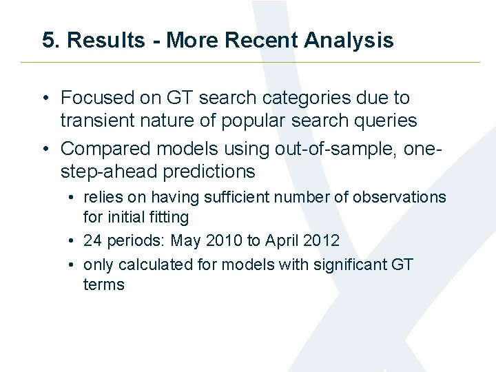 5. Results - More Recent Analysis • Focused on GT search categories due to