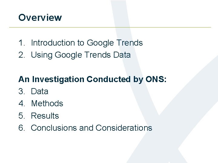 Overview 1. Introduction to Google Trends 2. Using Google Trends Data An Investigation Conducted