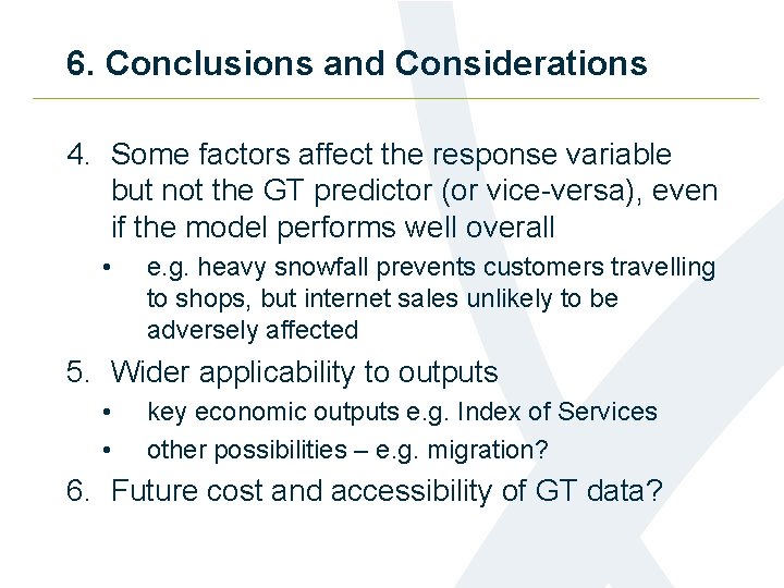 6. Conclusions and Considerations 4. Some factors affect the response variable but not the