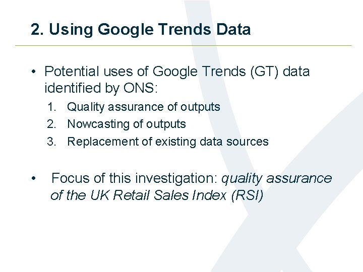 2. Using Google Trends Data • Potential uses of Google Trends (GT) data identified