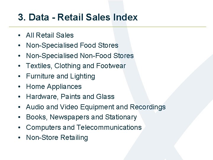 3. Data - Retail Sales Index • • • All Retail Sales Non-Specialised Food