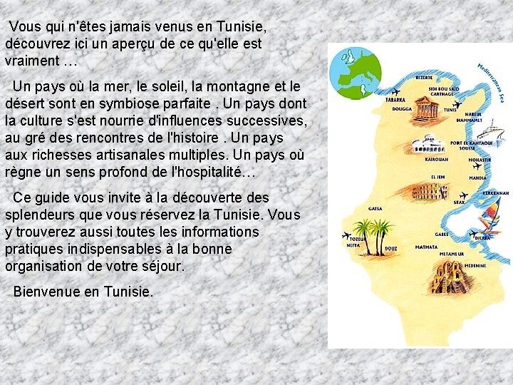  Vous qui n'êtes jamais venus en Tunisie, découvrez ici un aperçu de ce