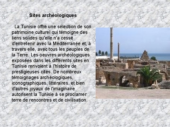  Sites archéologiques La Tunisie offre une sélection de son patrimoine culturel qui témoigne