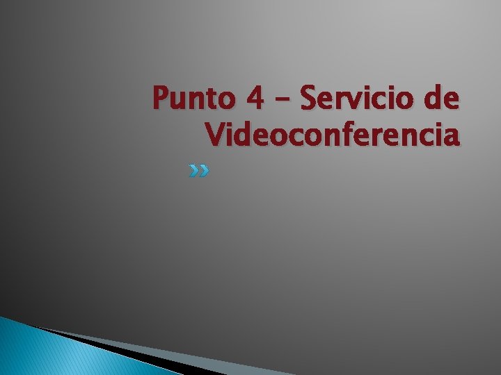 Punto 4 – Servicio de Videoconferencia 