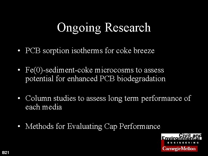 Ongoing Research • PCB sorption isotherms for coke breeze • Fe(0)-sediment-coke microcosms to assess