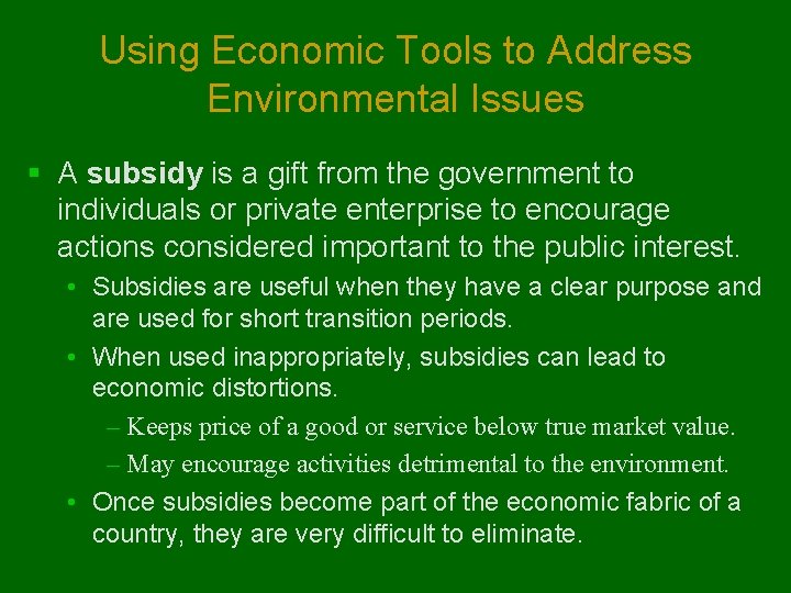 Using Economic Tools to Address Environmental Issues § A subsidy is a gift from