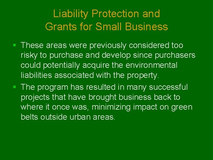 Liability Protection and Grants for Small Business § These areas were previously considered too