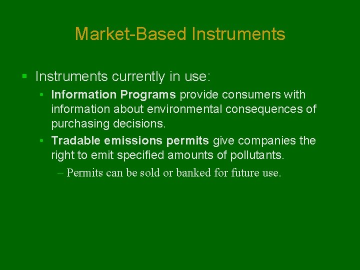 Market-Based Instruments § Instruments currently in use: • Information Programs provide consumers with information