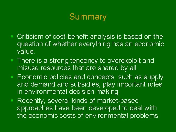 Summary § Criticism of cost-benefit analysis is based on the question of whether everything