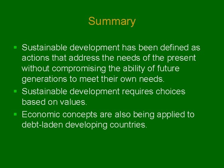 Summary § Sustainable development has been defined as actions that address the needs of