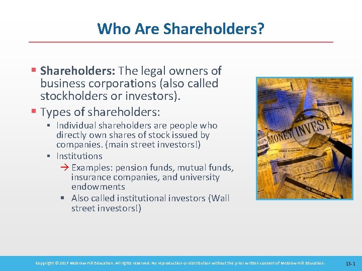 Who Are Shareholders? § Shareholders: The legal owners of business corporations (also called stockholders