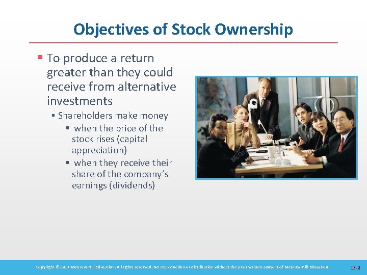 Objectives of Stock Ownership § To produce a return greater than they could receive