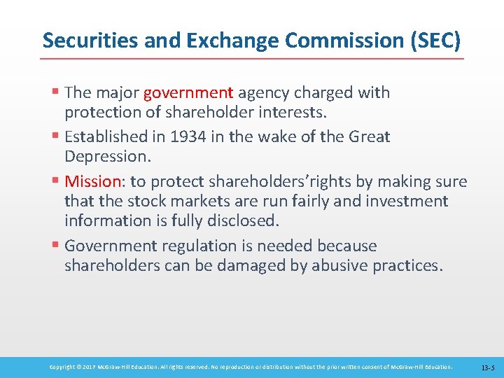 Securities and Exchange Commission (SEC) § The major government agency charged with protection of