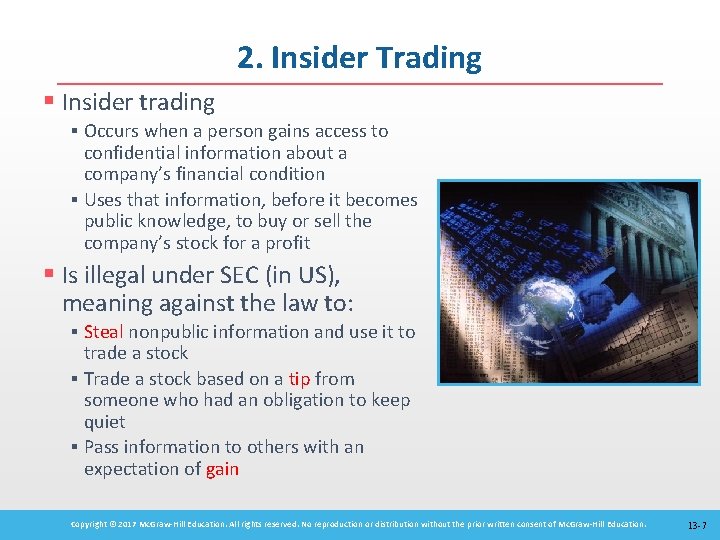 2. Insider Trading § Insider trading § Occurs when a person gains access to