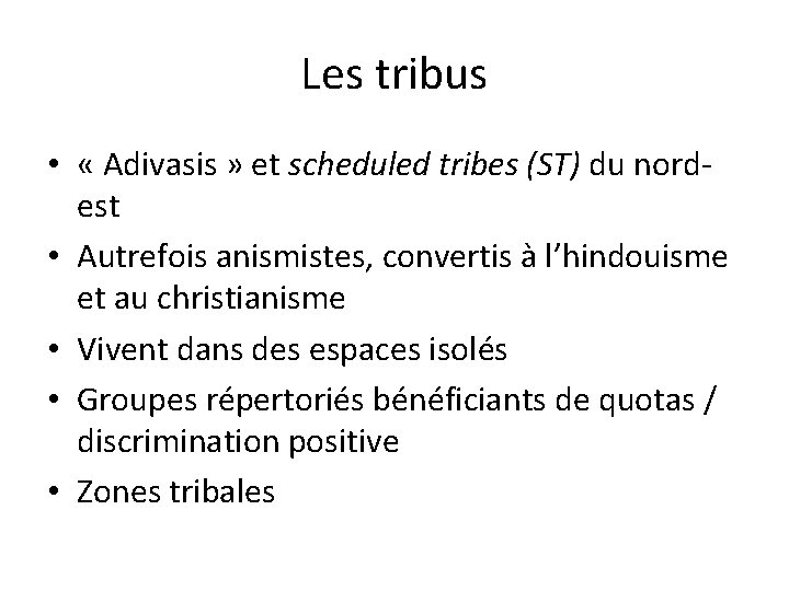 Les tribus • « Adivasis » et scheduled tribes (ST) du nordest • Autrefois