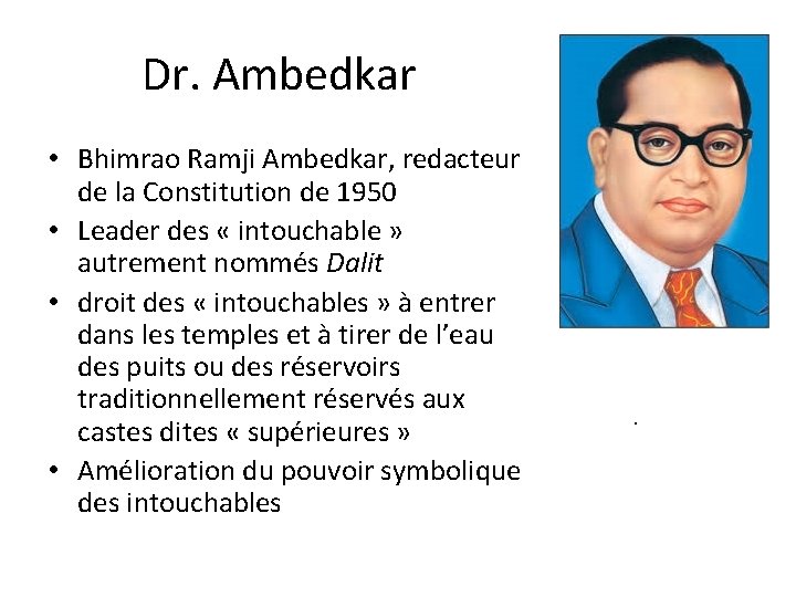 Dr. Ambedkar • Bhimrao Ramji Ambedkar, redacteur de la Constitution de 1950 • Leader