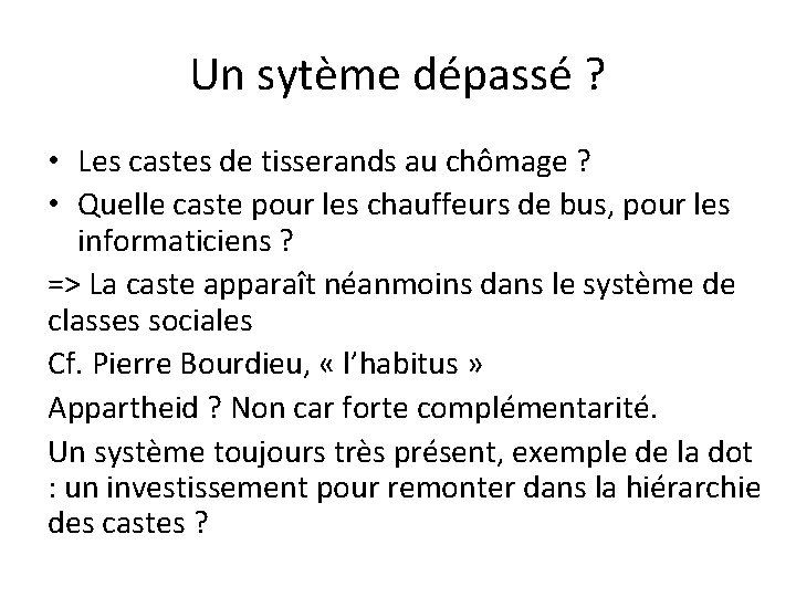 Un sytème dépassé ? • Les castes de tisserands au chômage ? • Quelle