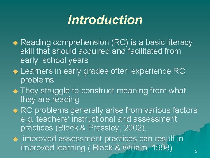 Introduction Reading comprehension (RC) is a basic literacy skill that should acquired and facilitated