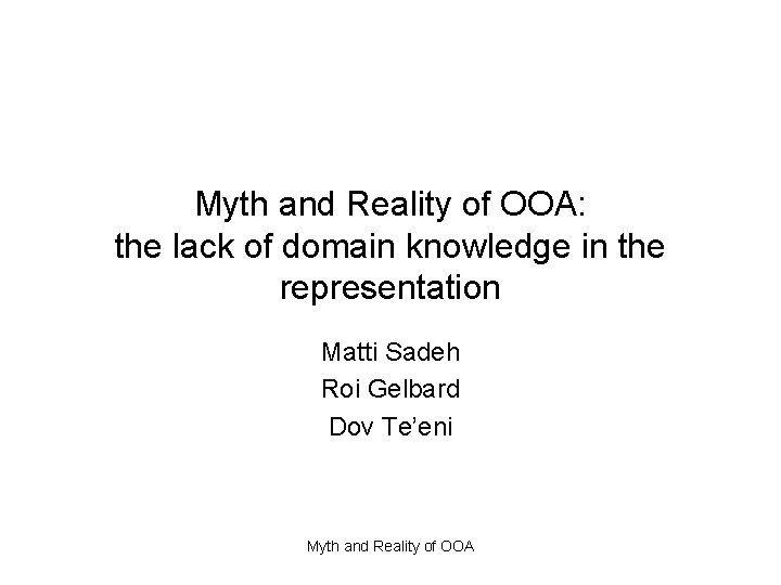 Myth and Reality of OOA: the lack of domain knowledge in the representation Matti