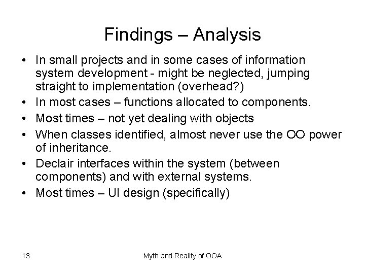 Findings – Analysis • In small projects and in some cases of information system