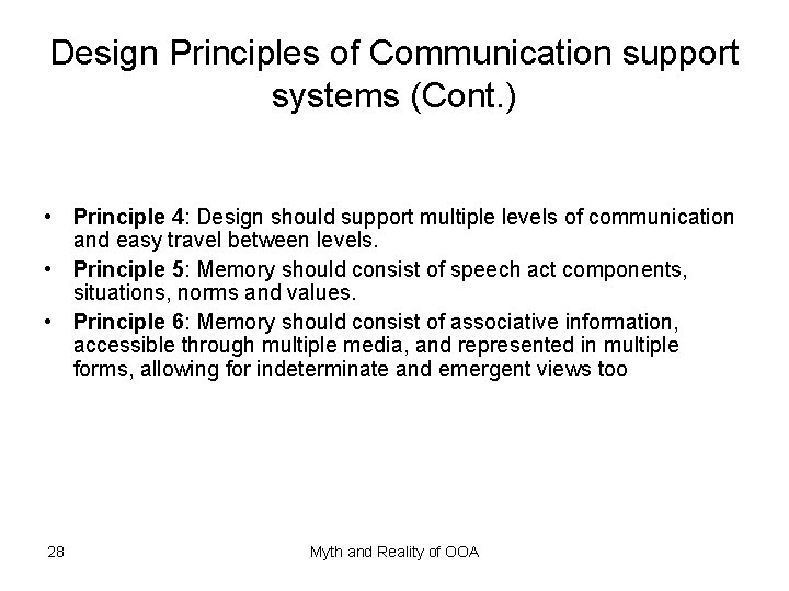 Design Principles of Communication support systems (Cont. ) • Principle 4: Design should support