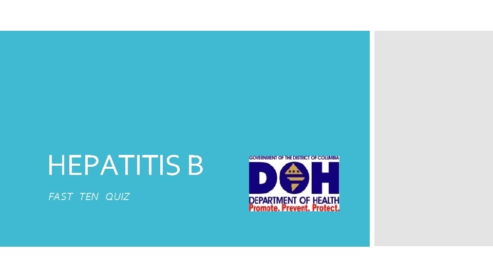 HEPATITIS B FAST TEN QUIZ 