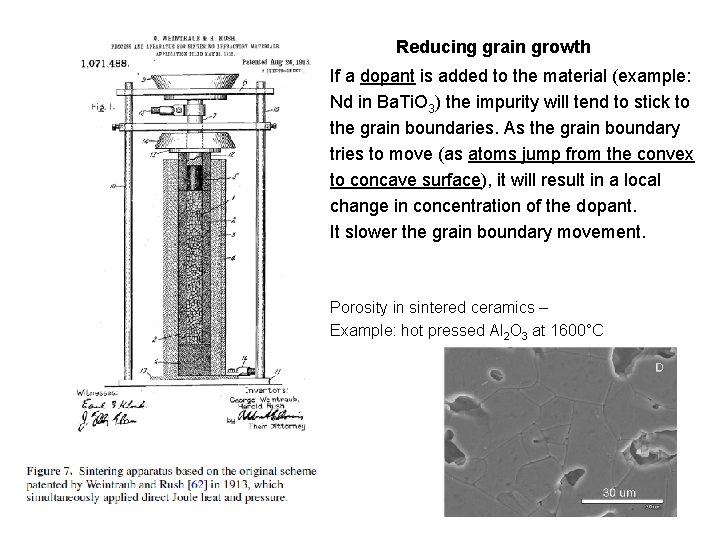 Reducing grain growth If a dopant is added to the material (example: Nd in