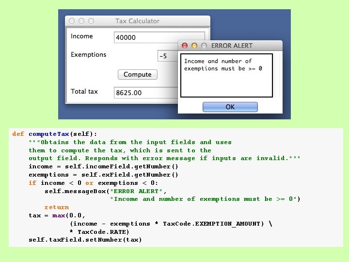 def compute. Tax(self): """Obtains the data from the input fields and uses them to