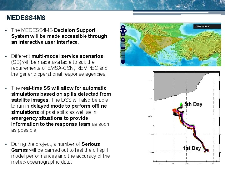 MEDESS 4 MS • The MEDESS 4 MS Decision Support System will be made MEDESS 4 MS • The MEDESS 4 MS Decision Support System will be made