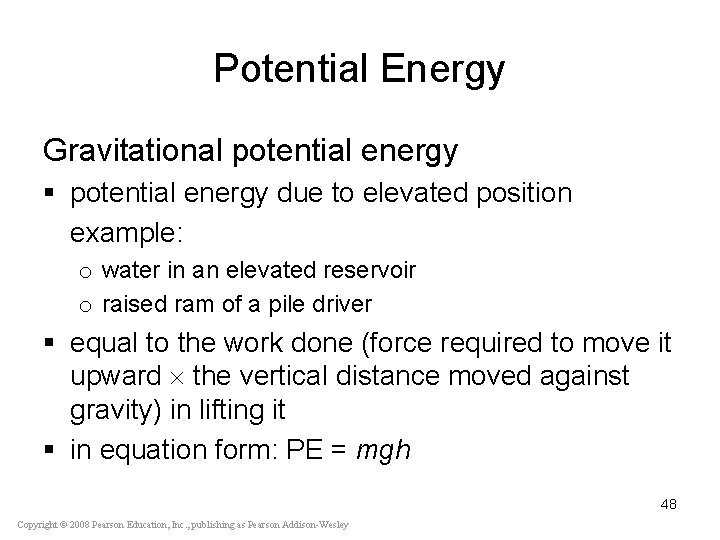 Potential Energy Gravitational potential energy § potential energy due to elevated position example: o