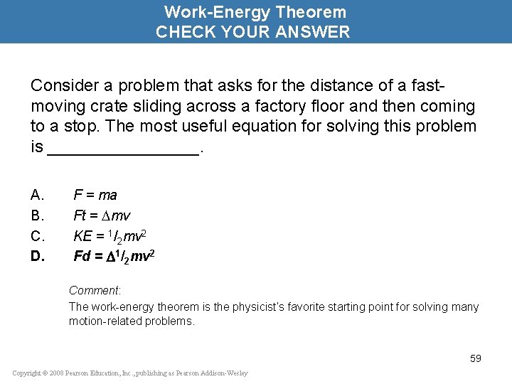 Work-Energy Theorem CHECK YOUR ANSWER Consider a problem that asks for the distance of