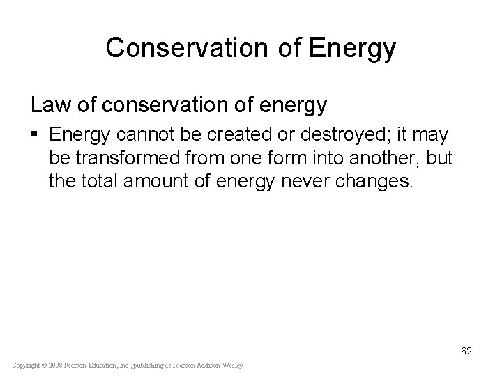 Conservation of Energy Law of conservation of energy § Energy cannot be created or