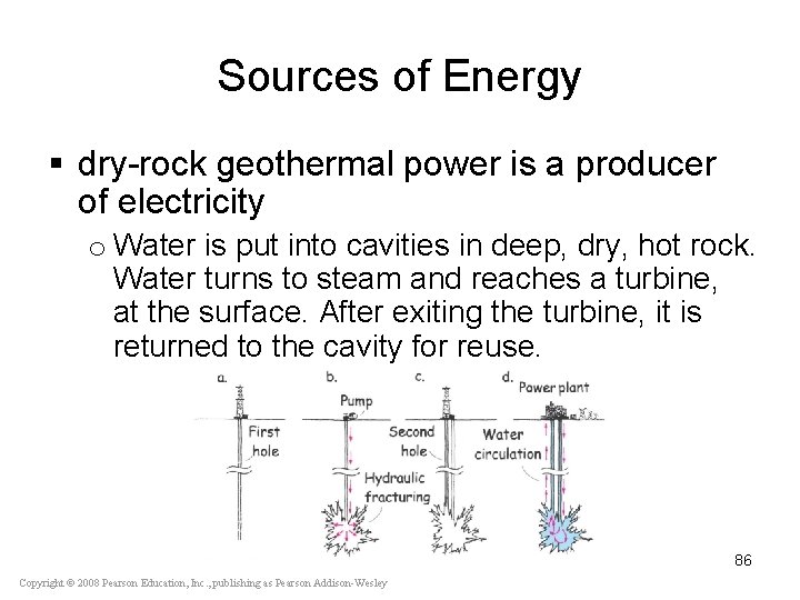 Sources of Energy § dry-rock geothermal power is a producer of electricity o Water