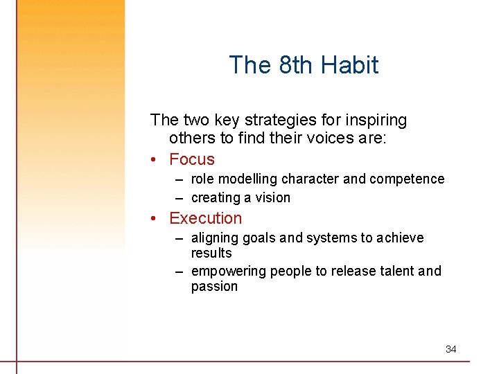 The 8 th Habit The two key strategies for inspiring others to find their